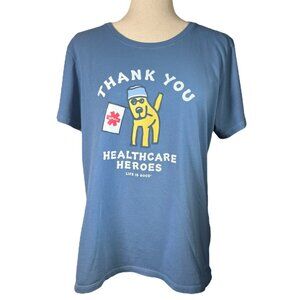 Life Is Good T-Shirt Women Large L Blue Short Sleeve Thank You Healthcare Heroes
